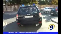 Provincia di Bari | Carabinieri, 3 arresti e 2 denunce