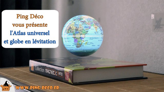Atlas universel et son globe en lévitation (WWW.PING-DECO.FR)