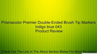 Prismacolor Premier Double-Ended Brush Tip Markers indigo blue 043 Review