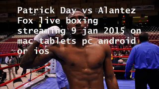 watch Patrick Day vs Alantez Fox streaming online