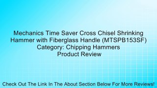 Mechanics Time Saver Cross Chisel Shrinking Hammer with Fiberglass Handle (MTSPB153SF) Category: Chipping Hammers Review