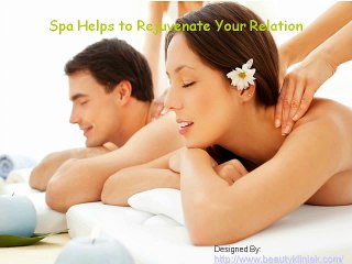 Spa Helps to Rejuvenate Your Relation