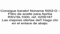 Noname 5002-O - Filtro de aceite para Aprilia RSV/SL1000, ref. 0256187 opiniones