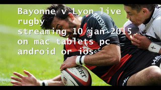 watch Bayonne vs Lyon rugby live telecast