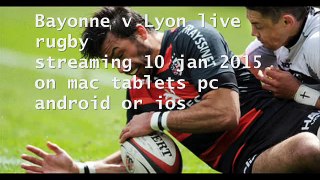 watch Bayonne vs Lyon rugby live coverage on mac