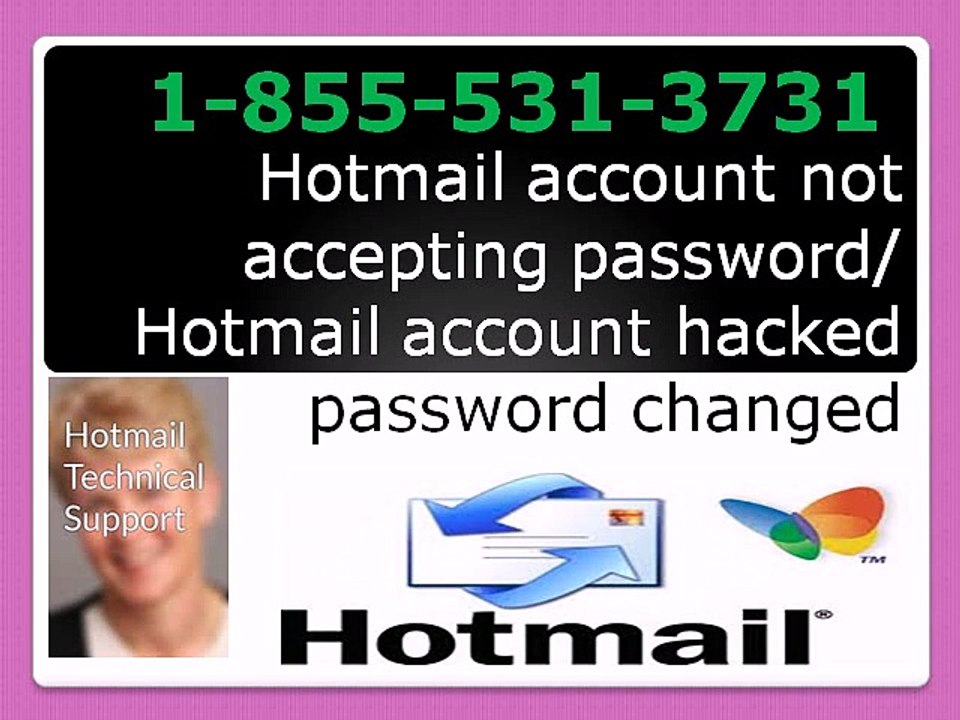 1-855-531-3731 Hotmail account not  accepting password/ Hotmail account hacked  password changed
