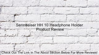 Sennheiser HH 10 Headphone Holder Review