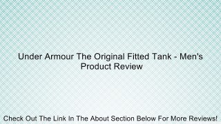 Under Armour The Original Fitted Tank - Men's Review