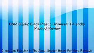 B&M 80942 Black Plastic Universal T-Handle Review