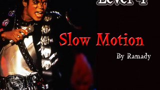 michael jackson_Level_4_Slow_Motion