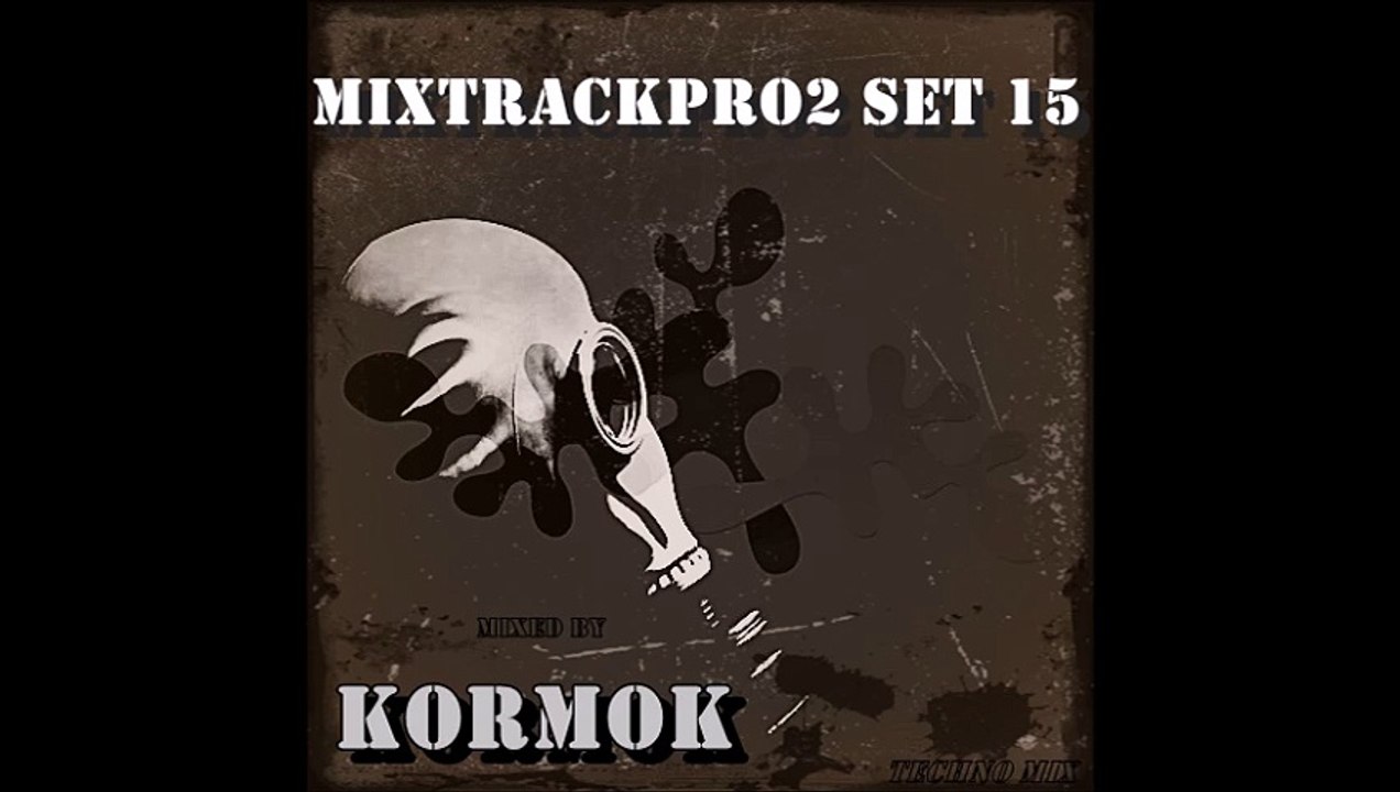 KormoK - MixTrackPro2 Set 15 (Mixed 2015)