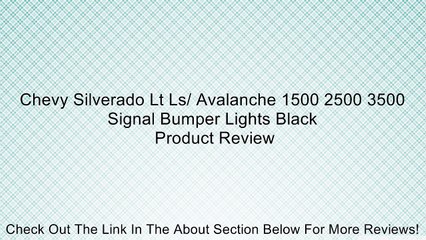 Descargar video: Chevy Silverado Lt Ls/ Avalanche 1500 2500 3500 Signal Bumper Lights Black Review