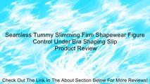 Seamless Tummy Slimming Firm Shapewear Figure Control Under Bra Shaping Slip Review