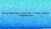 Shinko SR735 Rear Cruiser Tire - 110/90S-16/Black Review