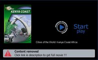 Download Cities of the World  Kenya Coast Africa Movie In Hd Formats
