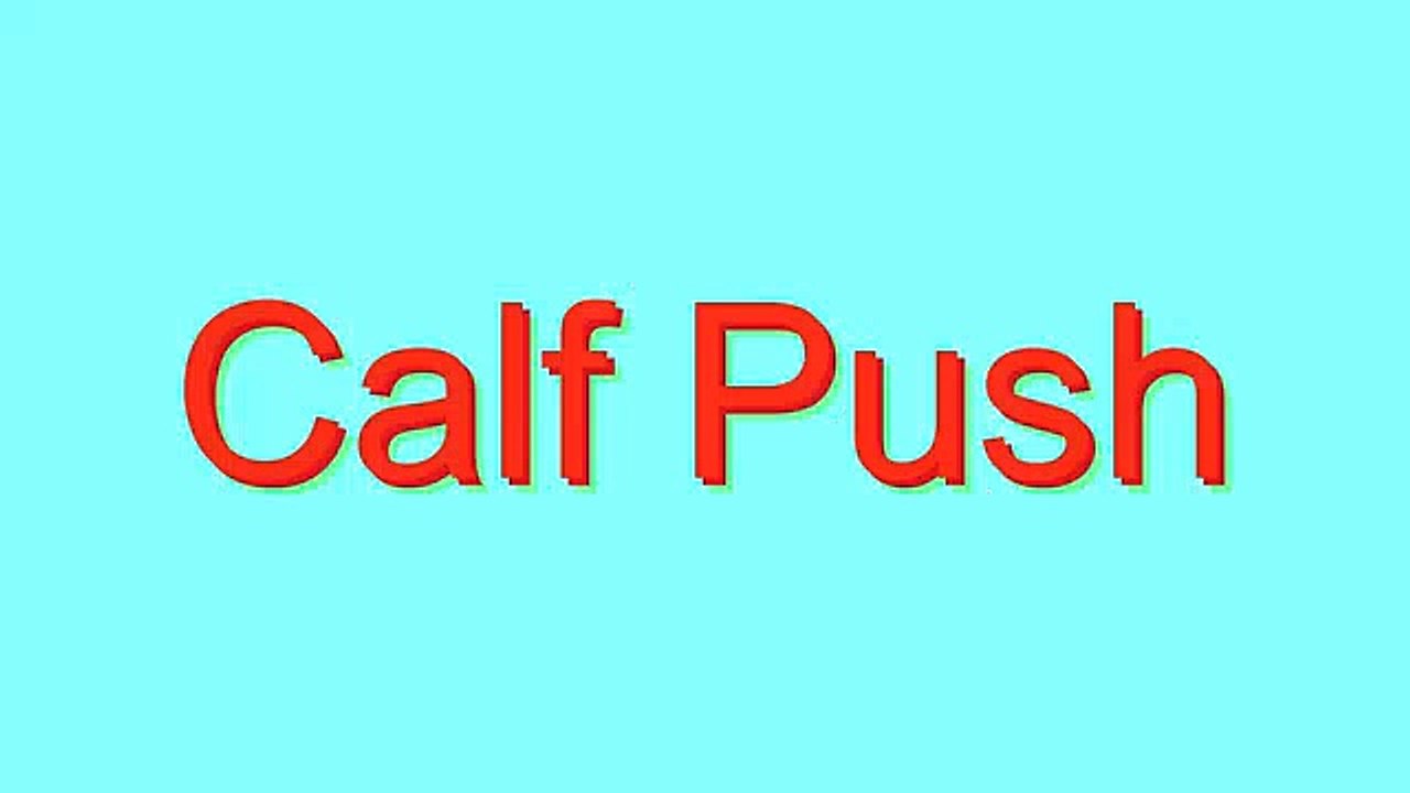 How to Pronounce Calf Push