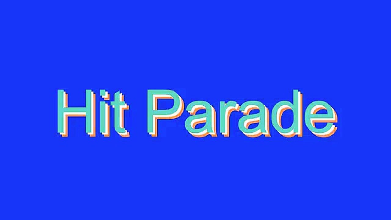 How to Pronounce Hit Parade