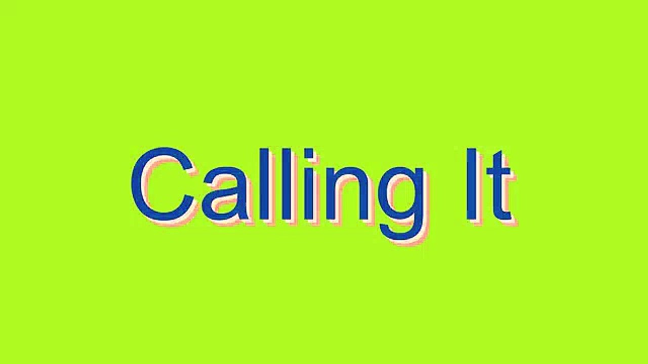 How to Pronounce Calling It