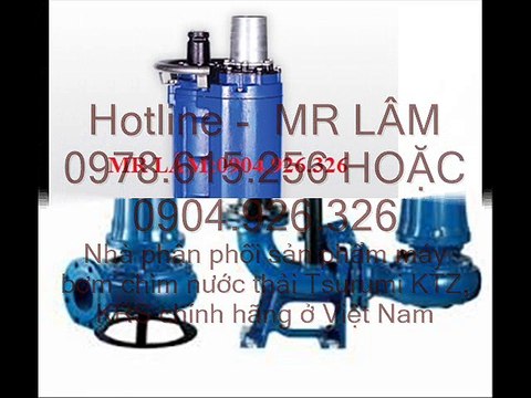 0978615256.....Bơm nước thải Tsurumi KTZ 47.5, công suất 7.5kw, công suất 48m3h