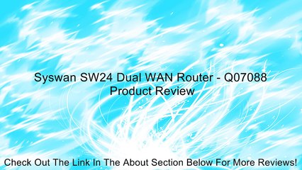 Syswan SW24 Dual WAN Router - Q07088 Review