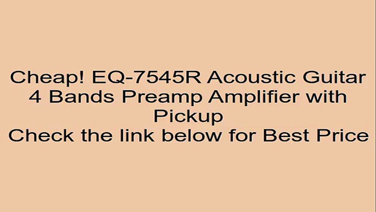 EQ-7545R Acoustic Guitar 4 Bands Preamp Amplifier with Pickup Review