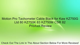 Motion Pro Tachometer Cable Black for Kaw KZ750G Ltd 80 KZ750K 83 KZ750M CSR 82 Review