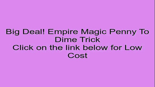 Empire Magic Penny To Dime Trick Review