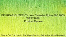 EPI REAR OUTER CV Joint Yamaha Rhino 660 2005 WE271038 Review