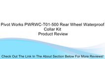 Pivot Works PWRWC-T01-500 Rear Wheel Waterproof Collar Kit Review