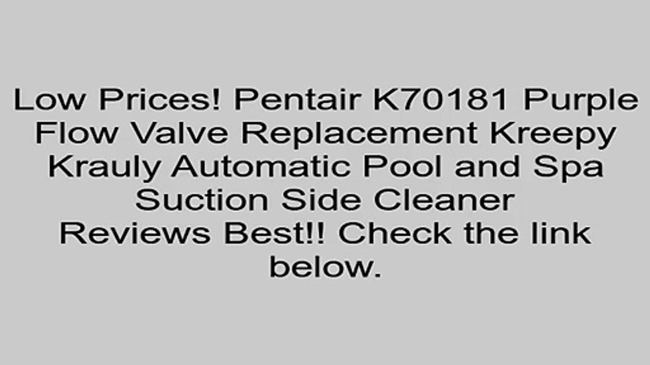 Pentair K70181 Purple Flow Valve Replacement Kreepy Krauly Automatic Pool and Spa Suction Side Cleaner Review
