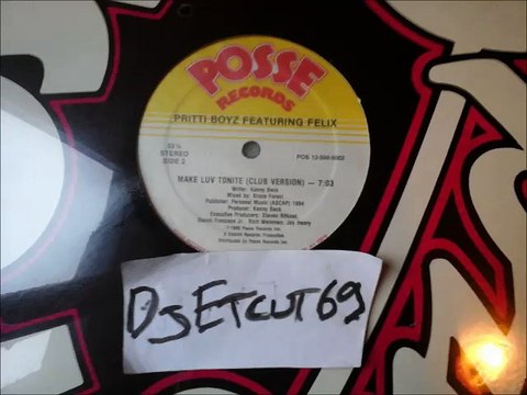 PRITTI BOYZ FEATURING FELIX -MAKE LUV TONITE(CLUB VERSION)(RIP ETCUT)POSSE REC 85