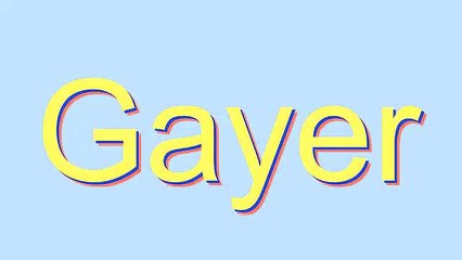 How to Pronounce Gayer