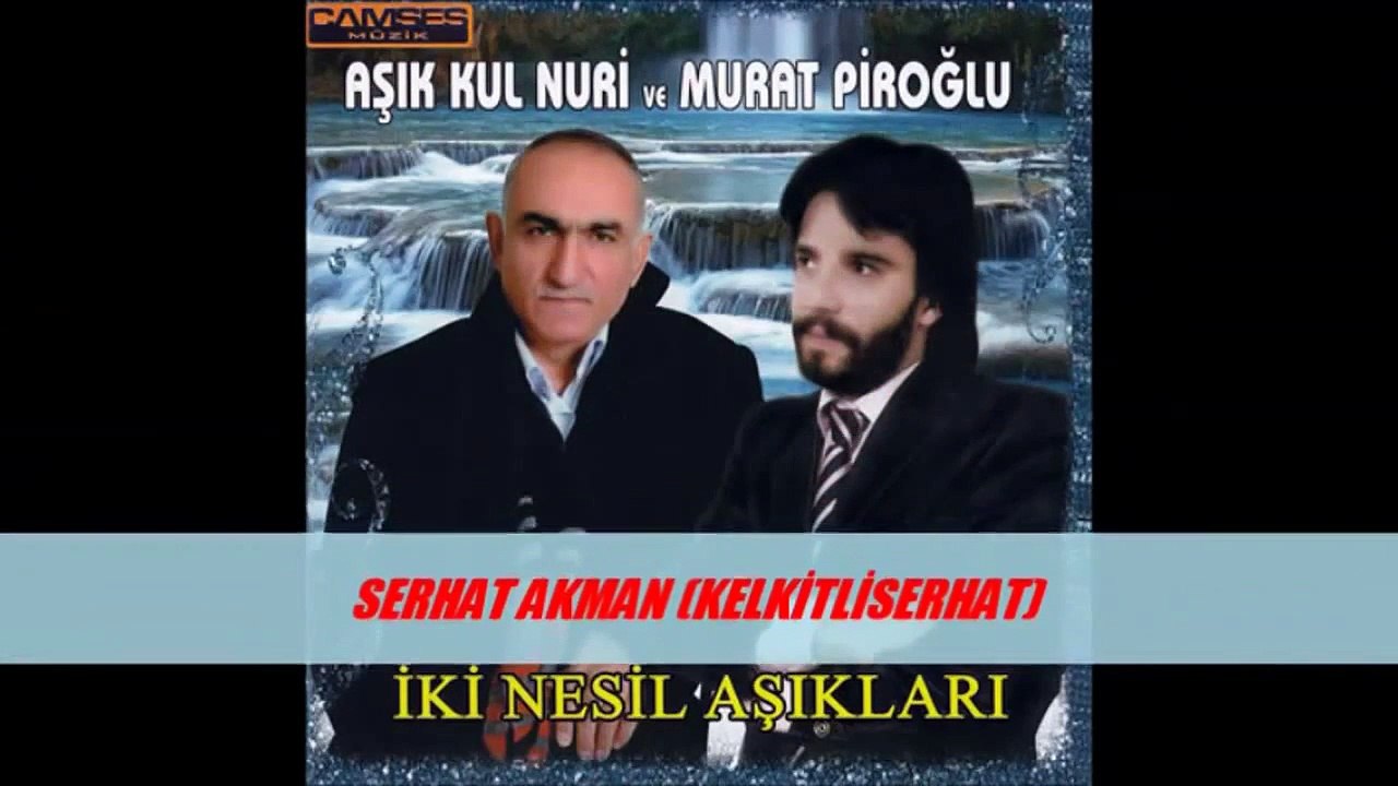 Aşık Kul Nuri & Murat Piroğlu -Gülüm Ağlama