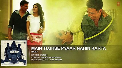 Main Tujh Say Pyar nhi karta (Male) Audio song From Movie Baby