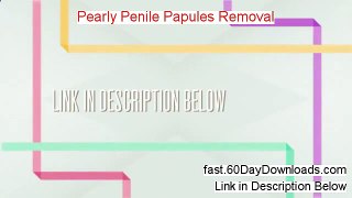 Pearly Penile Papules Removal Download the Program No Risk - ACCESS HERE