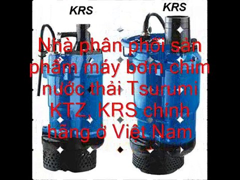 Bơm Tsurumi KTZ 32.2, công suất 2.2kw, công suất 36m3h