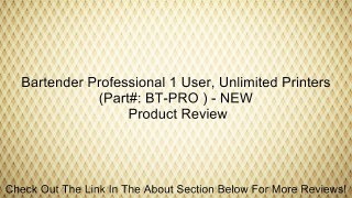 Bartender Professional 1 User, Unlimited Printers (Part#: BT-PRO ) - NEW Review