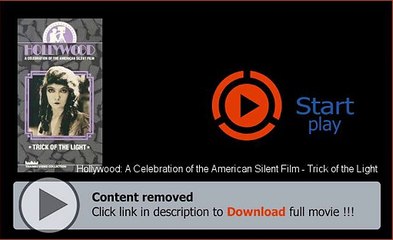 Download Hollywood: A Celebration of the American Silent Film - Trick of the Light In Hd Quality