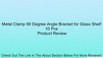 Metal Clamp 90 Degree Angle Bracket for Glass Shelf 10 Pcs Review