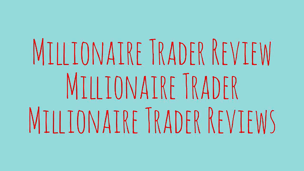 [Millionaire Trader Review] [Millionaire Trader] [Millionaire Trader Reviews]
