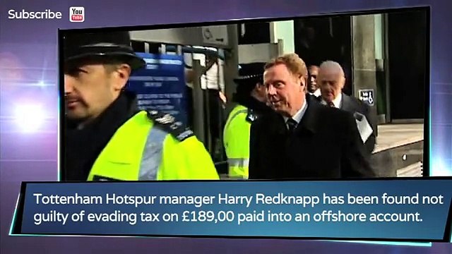 Harry Redknapp - England manager - Tottenham manager cleared of tax charges - Feb 8