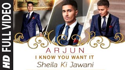 Official: 'I know You Want It - Sheila Ki Jawani' VIDEO Song | Arjun | T-Series