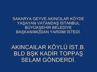 KÖYLÜ VATANDAŞ İST BLD BŞK YARDIM İSTEDİ