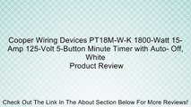 Cooper Wiring Devices PT18M-W-K 1800-Watt 15-Amp 125-Volt 5-Button Minute Timer with Auto- Off, White Review