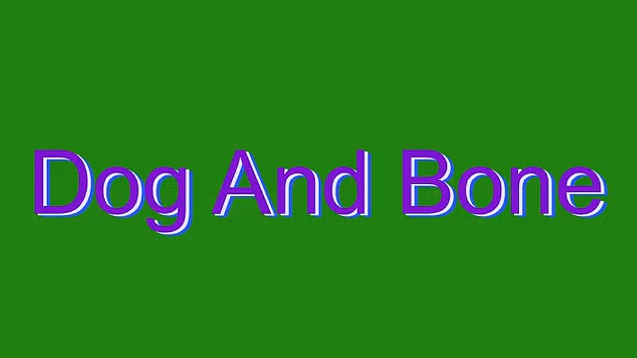 How to Pronounce Dog And Bone