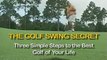 Correct Gold Swing - The Simple Golf Swing (Tips And Secrets)