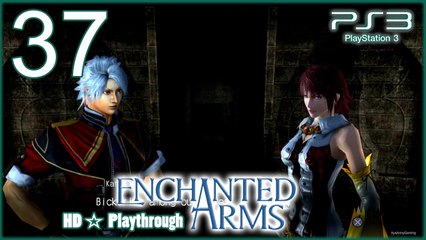 Enchanted Arms 【PS3】 -  Pt.37