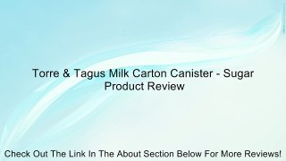 Torre & Tagus Milk Carton Canister - Sugar Review