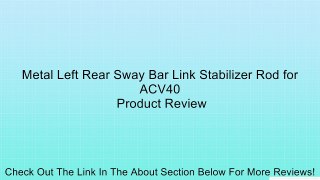 Metal Left Rear Sway Bar Link Stabilizer Rod for ACV40 Review