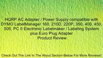 HQRP AC Adapter / Power Supply compatible with DYMO LabelManager 160, 210D, 220P, 350, 400, 450, 500, PC II Electronic Labelmaker / Labeling System plus Euro Plug Adapter Review
